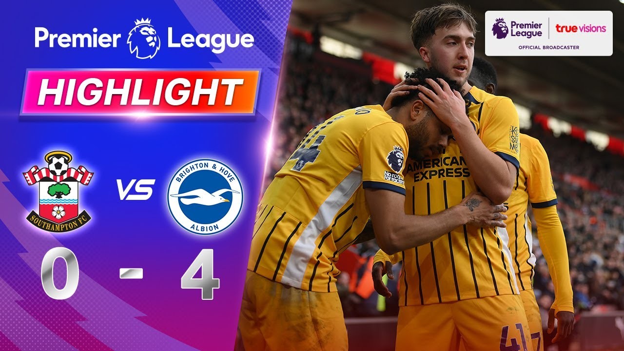 #ไฮไลท์ฟุตบอล [ เซาธ์แธมป์ตัน 0 - 4 ไบรท์ตัน ] พรีเมียร์ลีก อังกฤษ 2025/23.2.68